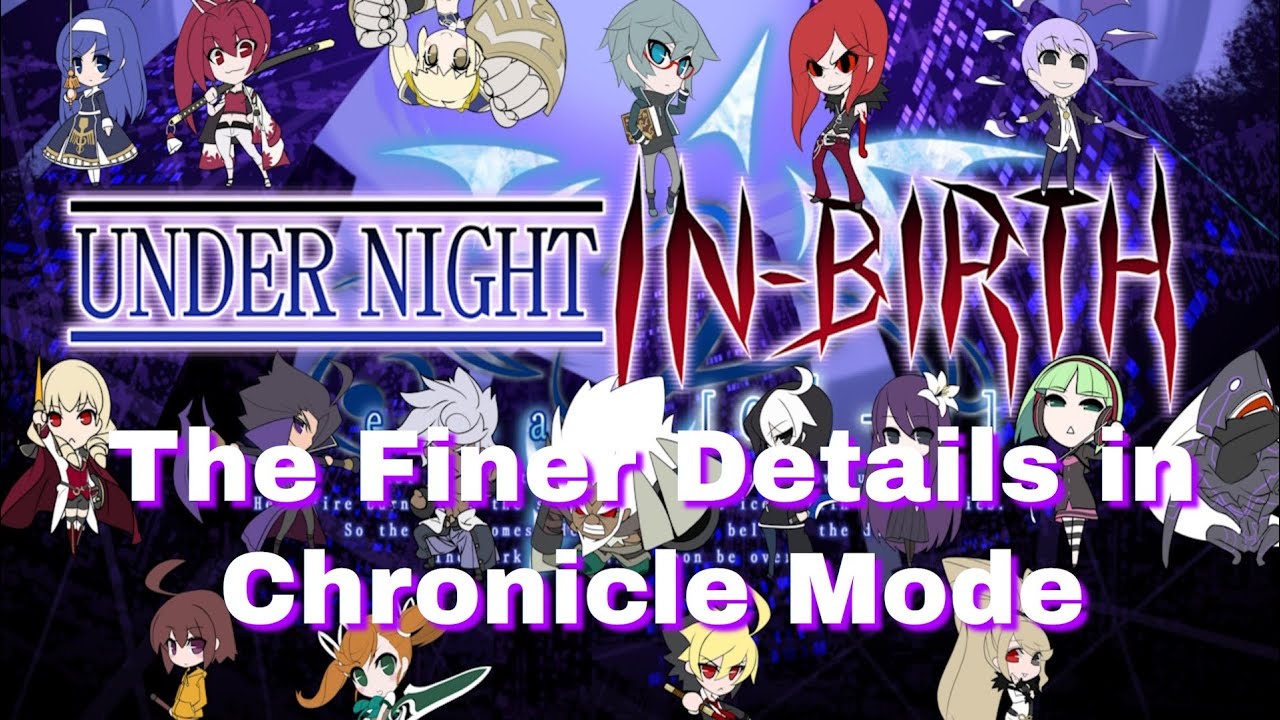 Under Night In-Birth Lore | The Finer Details of Chronicle Mode