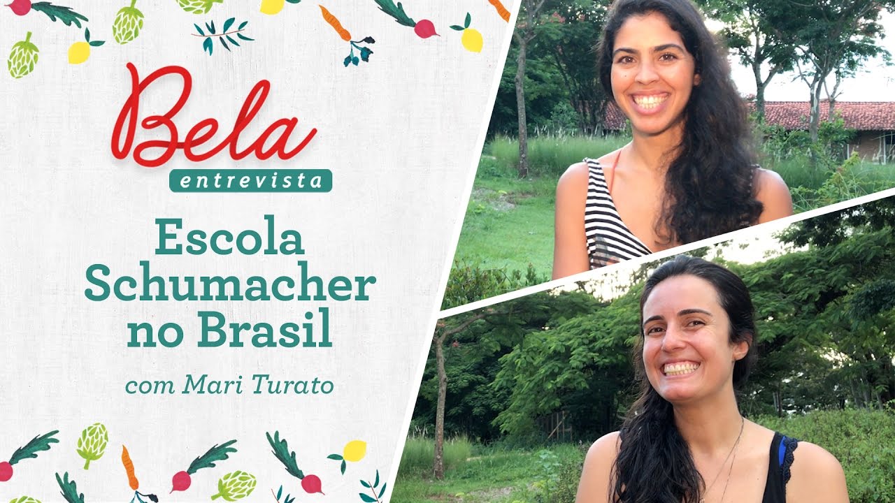 EDUCAÇÃO PARA UM VIVER SUSTENTÁVEL? | Bela Gil entrevista Mari Turato