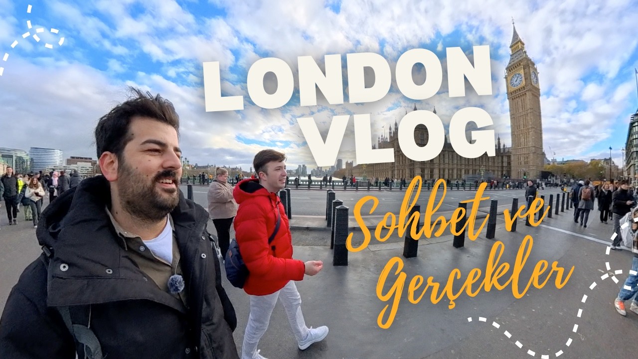 Londra Vlog: Gezi, Günlük Hayat ve Gerçekler | Yusuf Keskin