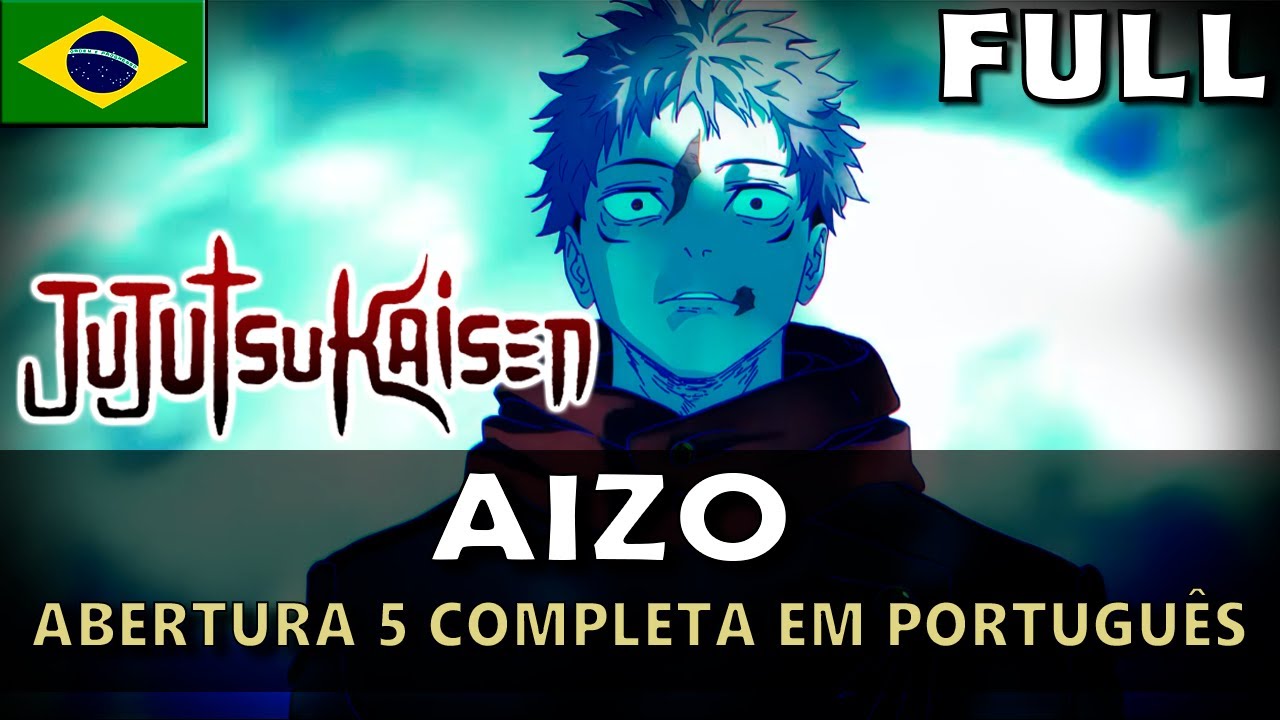 JUJUTSU KAISEN - Abertura 5 Completa em Português (AIZO) || MigMusic