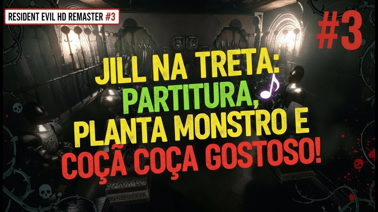 RESIDENT EVIL HD REMASTER #3 – JILL NA TRETA: PARTITURA, PLANTA MONSTRO E COÇA COÇA GOSTOSO!