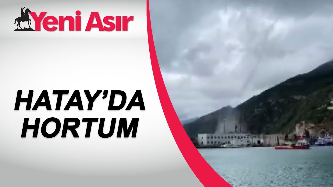 Hatay'da deniz kenarında oluşan hortum kameraya b&ouml;yle yansıdı
