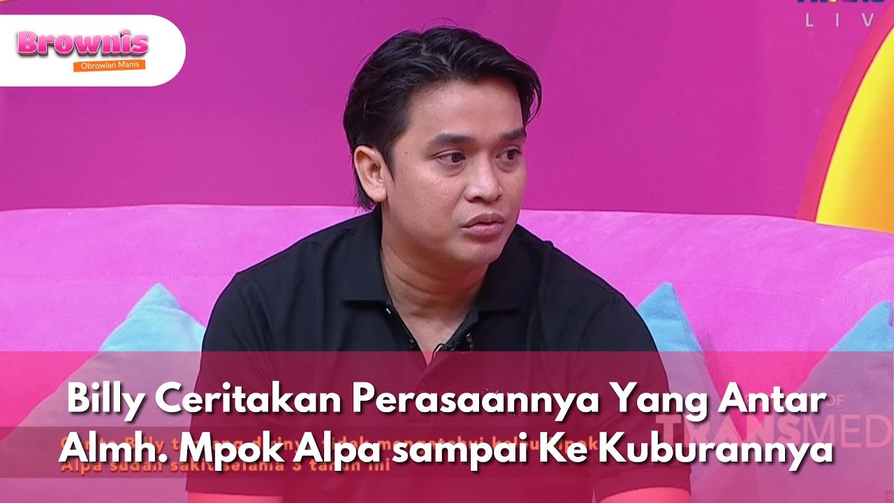 Billy Ceritakan Perasaannya Yang Antar Almh. Mpok Alpa sampai Ke Kuburannya - BROWNIS (25/8/25) P1