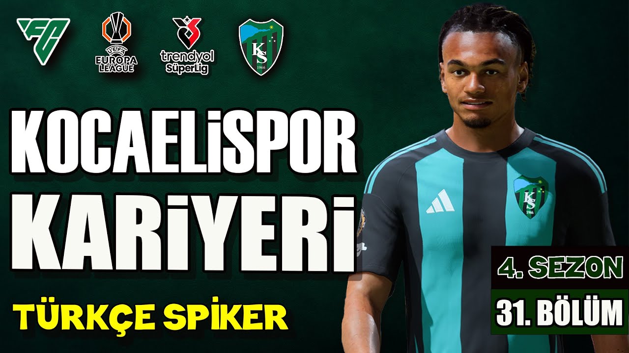 Trendyol Süper Lig Kocaelispor FC 26 Kariyeri 31. Bölüm (4. Sezon) | Avrupda'da Son 16 Maçı