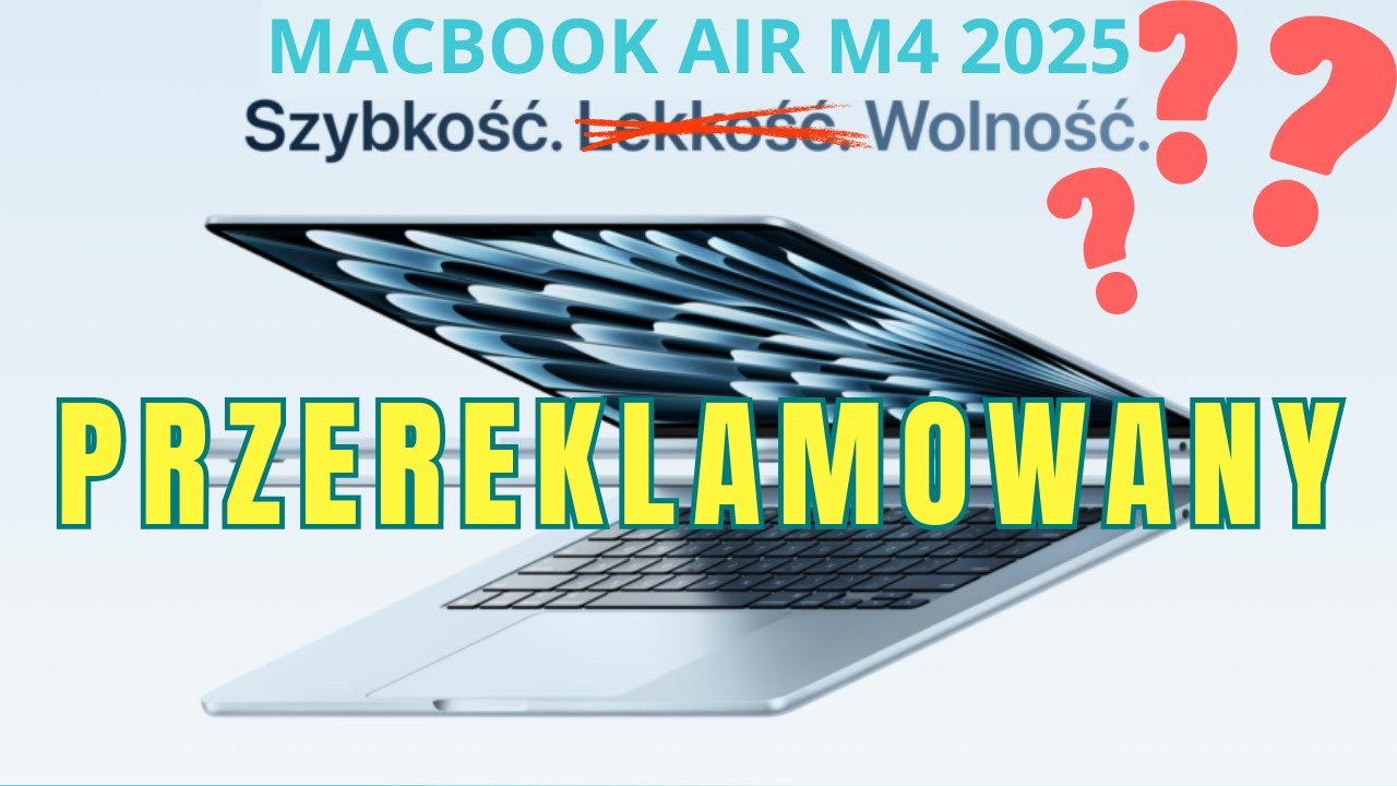 Dlaczego MacBooki Są Przereklamowane? MacBook Air M4 (2025) To Kolejny Żart!
