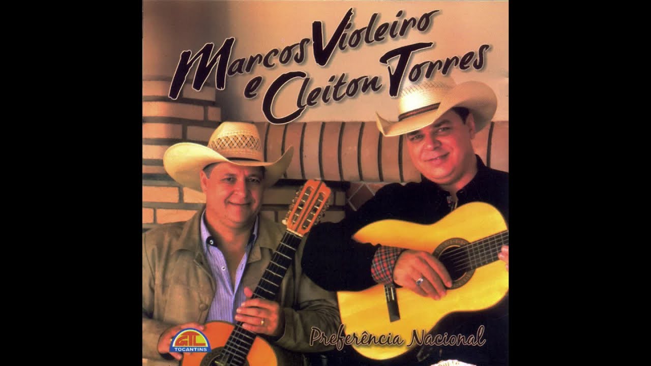 Marcos Violeiro e Cleiton Torres - Preferência Nacional (CD Completo)
