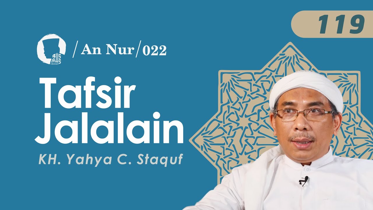 TAFSIR JALALAIN SURAT AN-NUR (AYAT : 022) - KH. YAHYA C. STAQUF