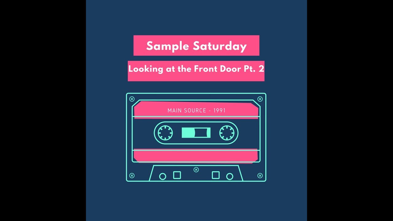 Sample Saturday   Main Source   Looking at the Front Door   Pt  2