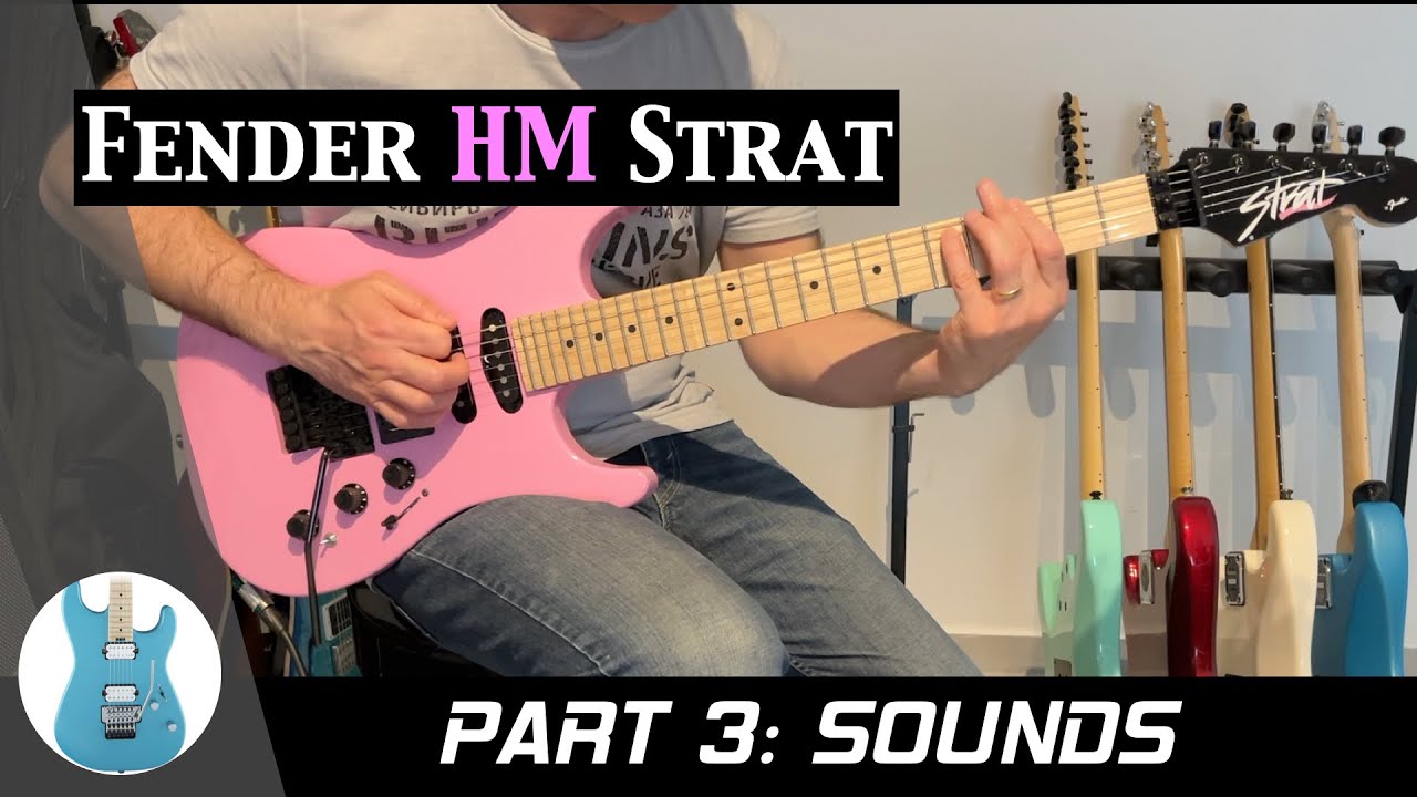 Fender HM Strat - Part 3: Sounds