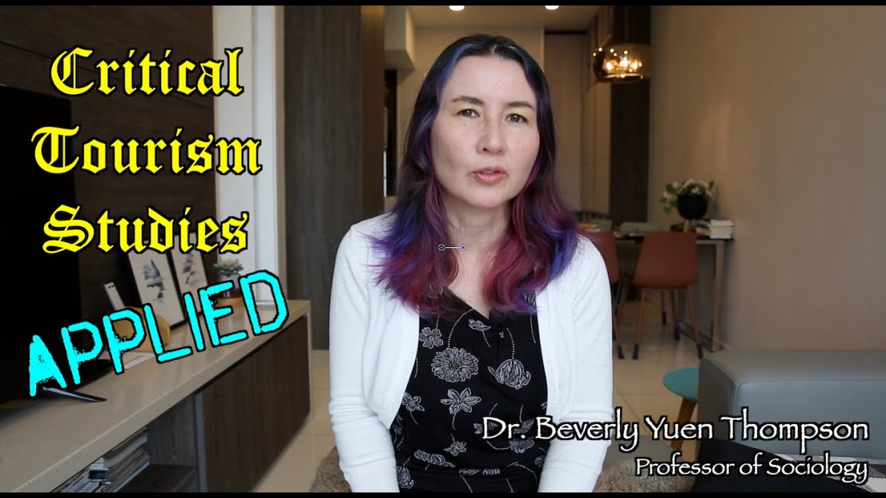 Critical Tourism Studies: Applied to My Travels in SE Asia (short)