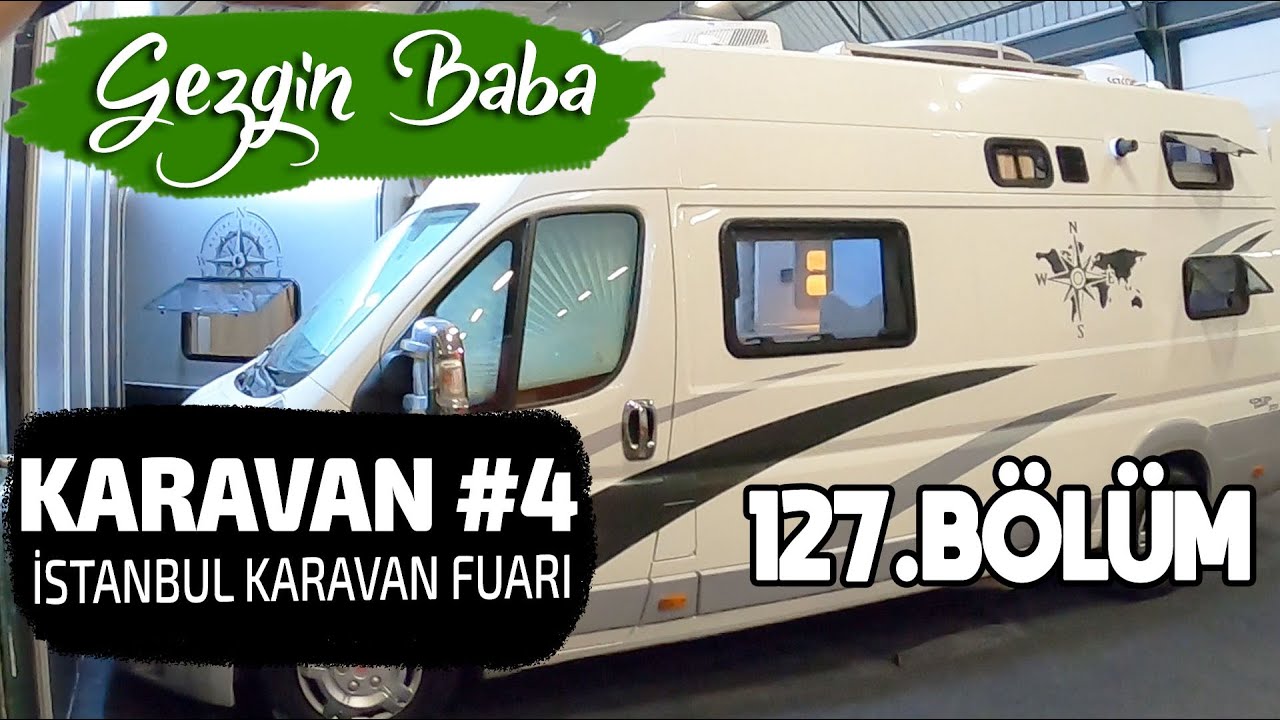 Karavan Fuarı | İstanbul Karavanist Karavan Fuarı 2024 | Karavan Fuarı #4 | Gezgin Baba | 127.B&ouml;l&uuml;m