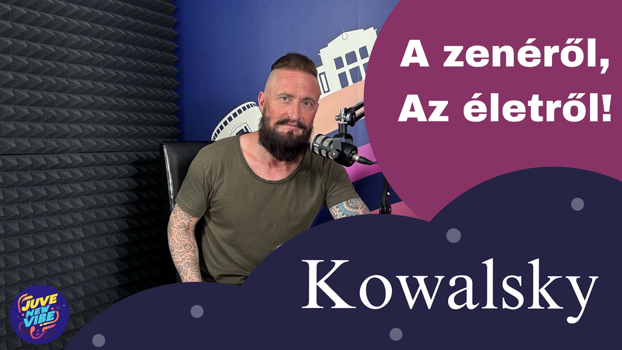 A zenéről, az életről! | JUVE NEW VIBE #18 - Kowalsky meg a Vega