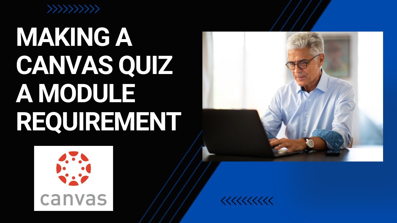 Making a Canvas Quiz a Module Requirement