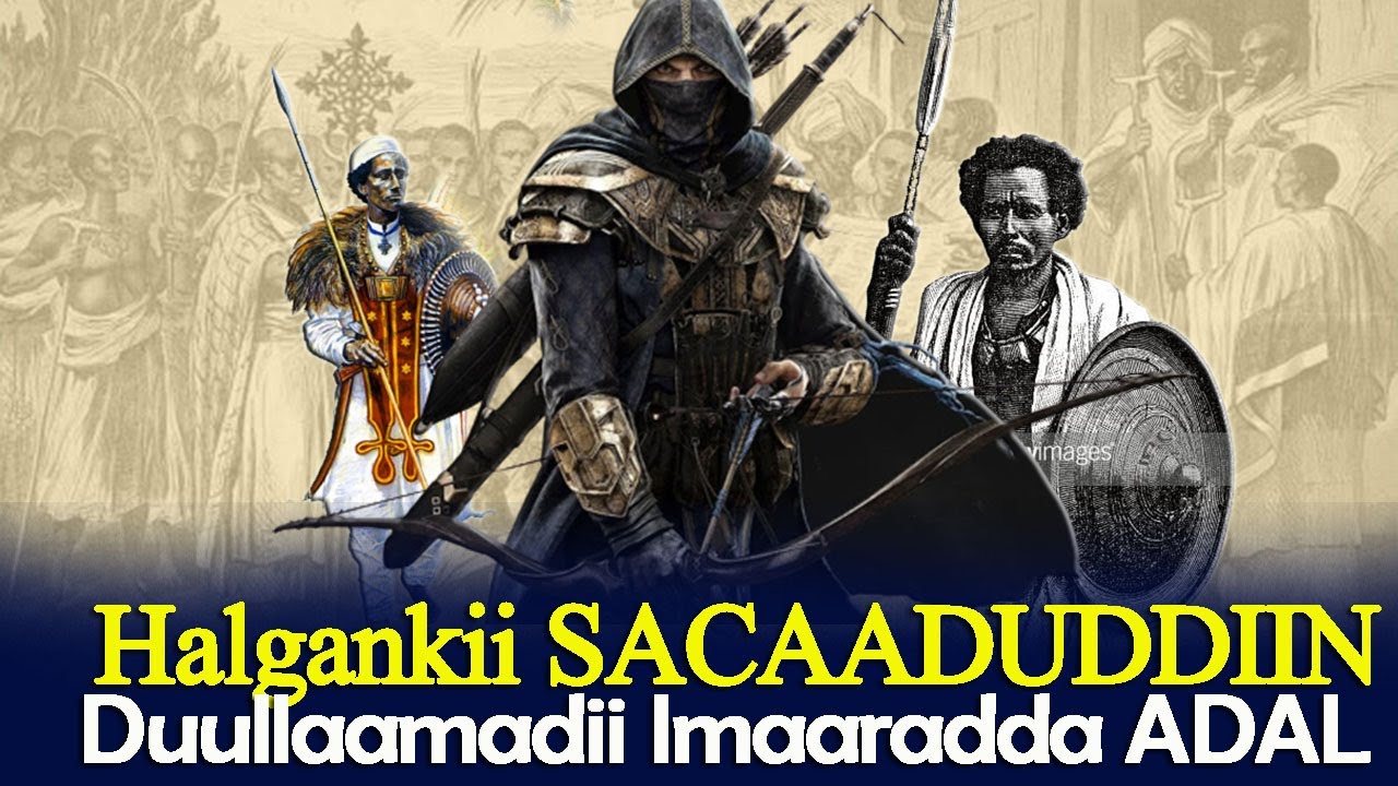 #3: Dagaalkii Imaaradda ADAL Iyo Abyssinia | Halgankii Sacaaduddiin | Colaaddii Qarniyada