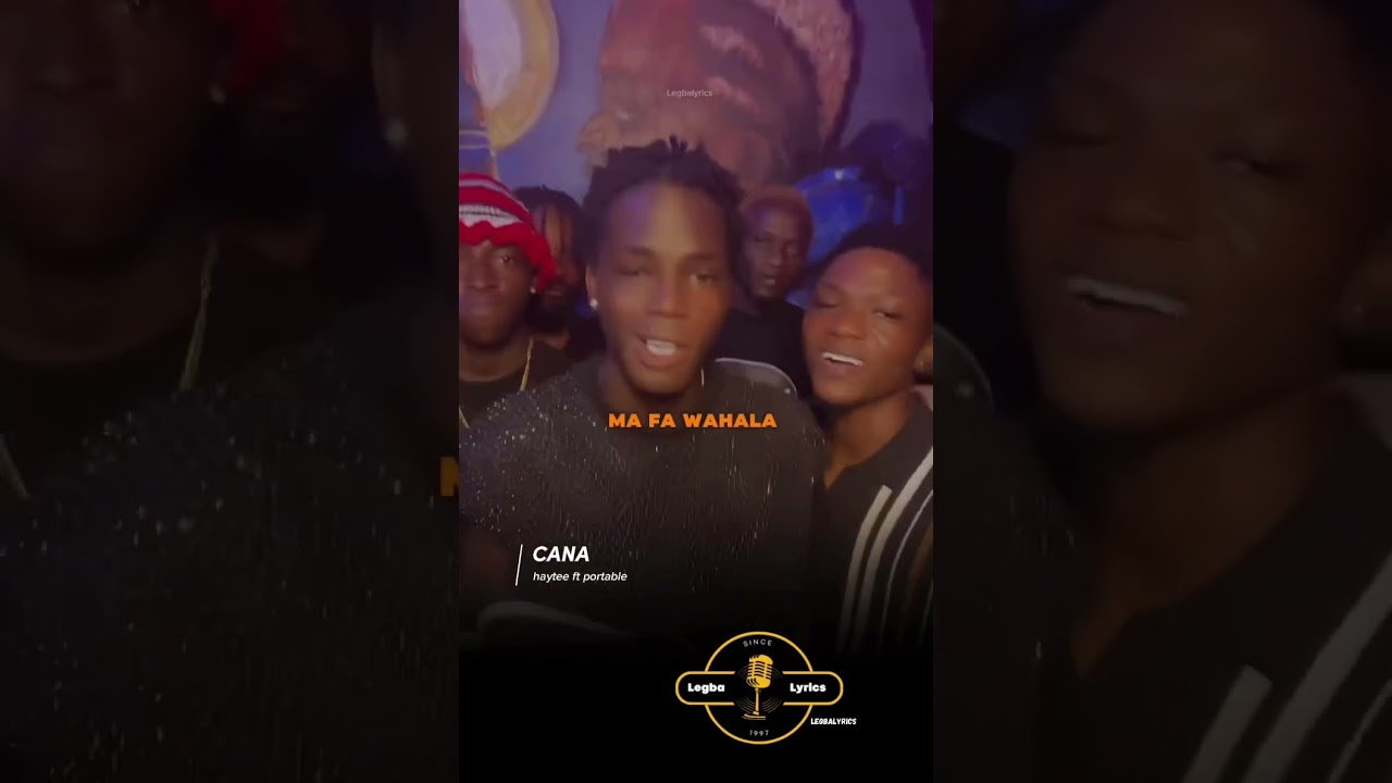 Cana lyrics by hater & portable #fypシ #afropopmusic #songlyrics #afrobeatslovers #musiclyrics