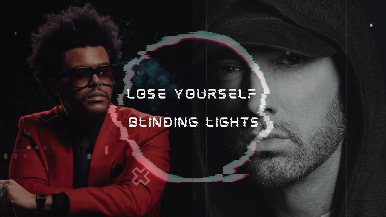 Lose Yourself & Blinding Lights (Mashup & Remix) - Eminem & The Weeknd