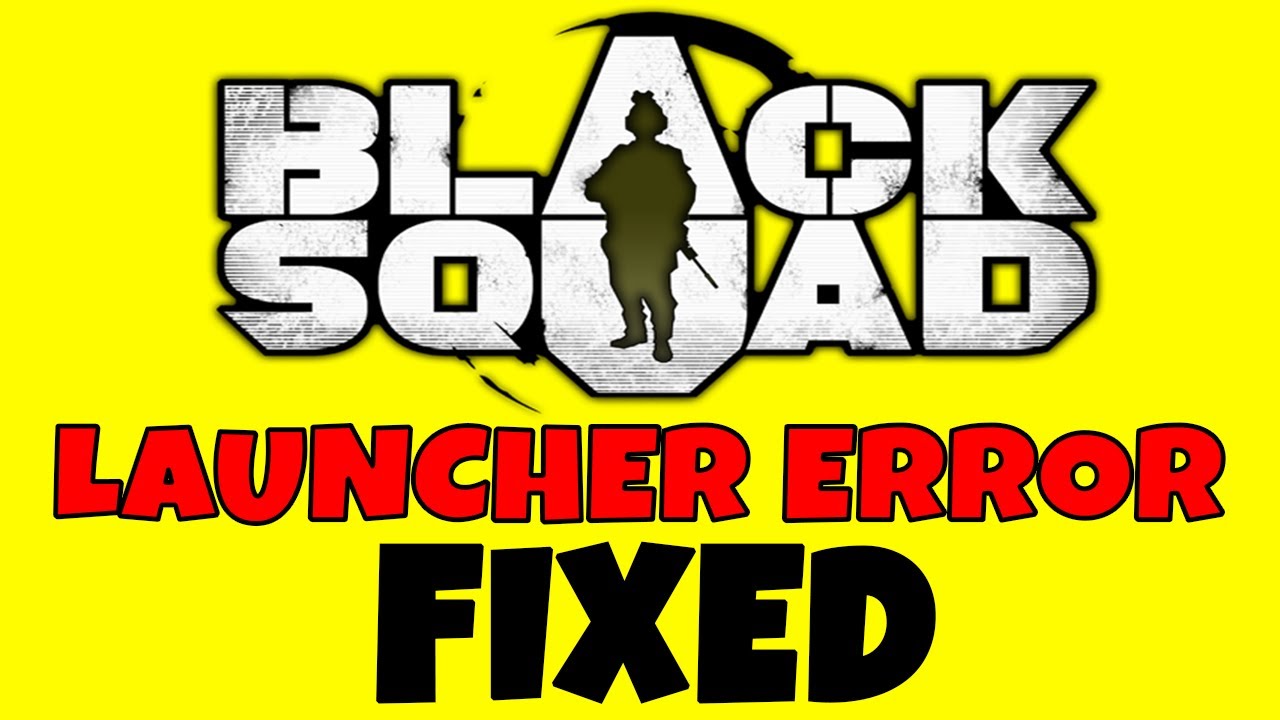 How to FIX Black Squad Launcher Error