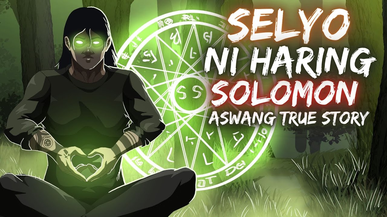 SELYO NI HARING SOLOMON | ANG NAWAWALANG SELYO NG HARI (Aswang True Story)