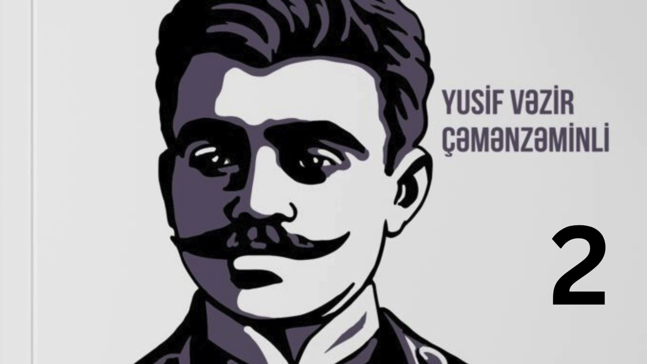 Yusif Vəzir Çəmənzəminli - Bir cavanın dəftəri - Part 2