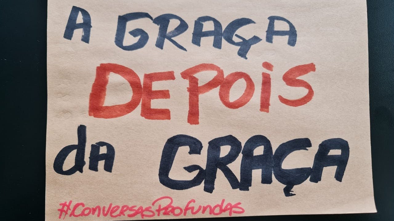 A Graça depois da Graça...
