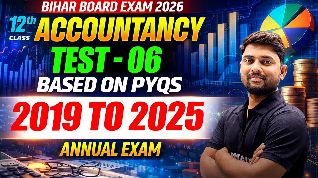 12th Accountancy MCQs 2026 | Based on PYQ 2019 to 2025 | Test Series - 06 | Bihar Board Exam 2026