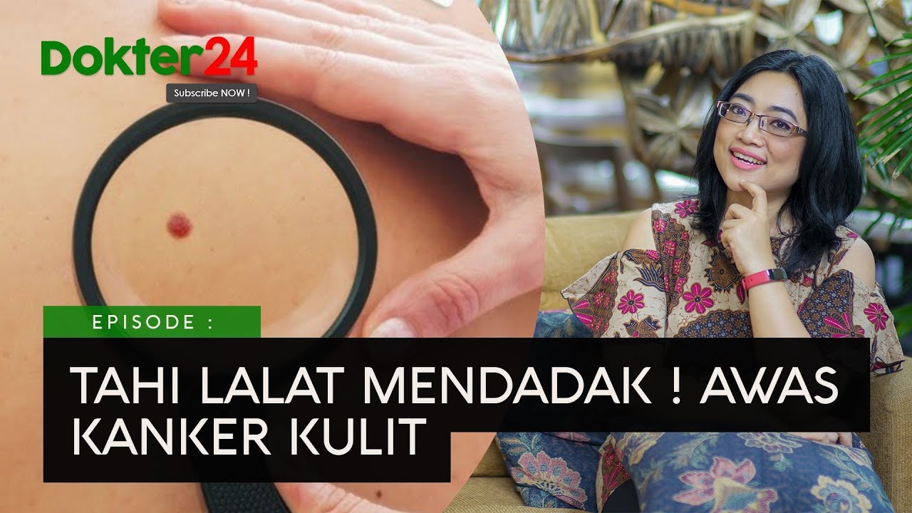 Dokter 24 - Tahi Lalat Muncul Mendadak ! Awas Kanker Kulit