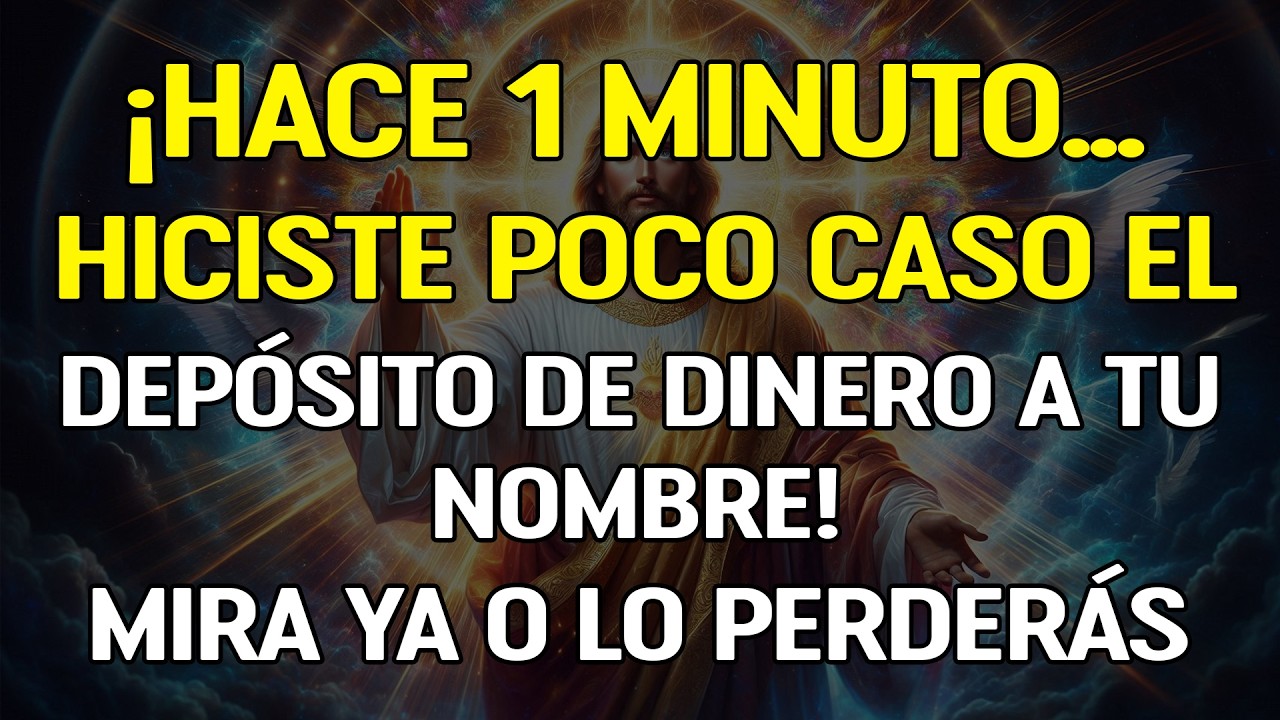 DIOS DICE: UN DEPÓSITO DE DINERO LLEGÓ A TU NOMBRE HACE 1 MINUTO — ÁBRELO AHORA O LO PERDERÁS.
