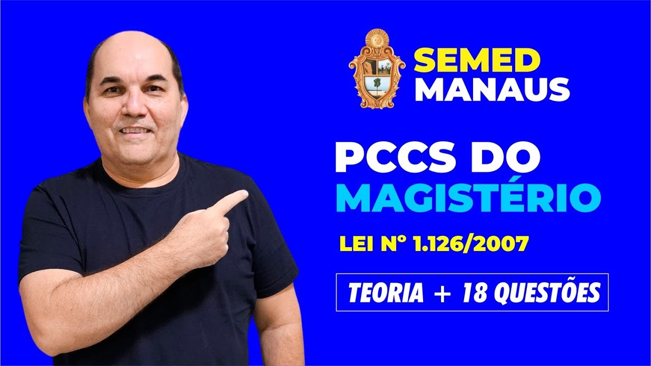 SEMED Manaus - PCCS do Magistério - Lei nº 1.126 de 2007 - Petronio Castro