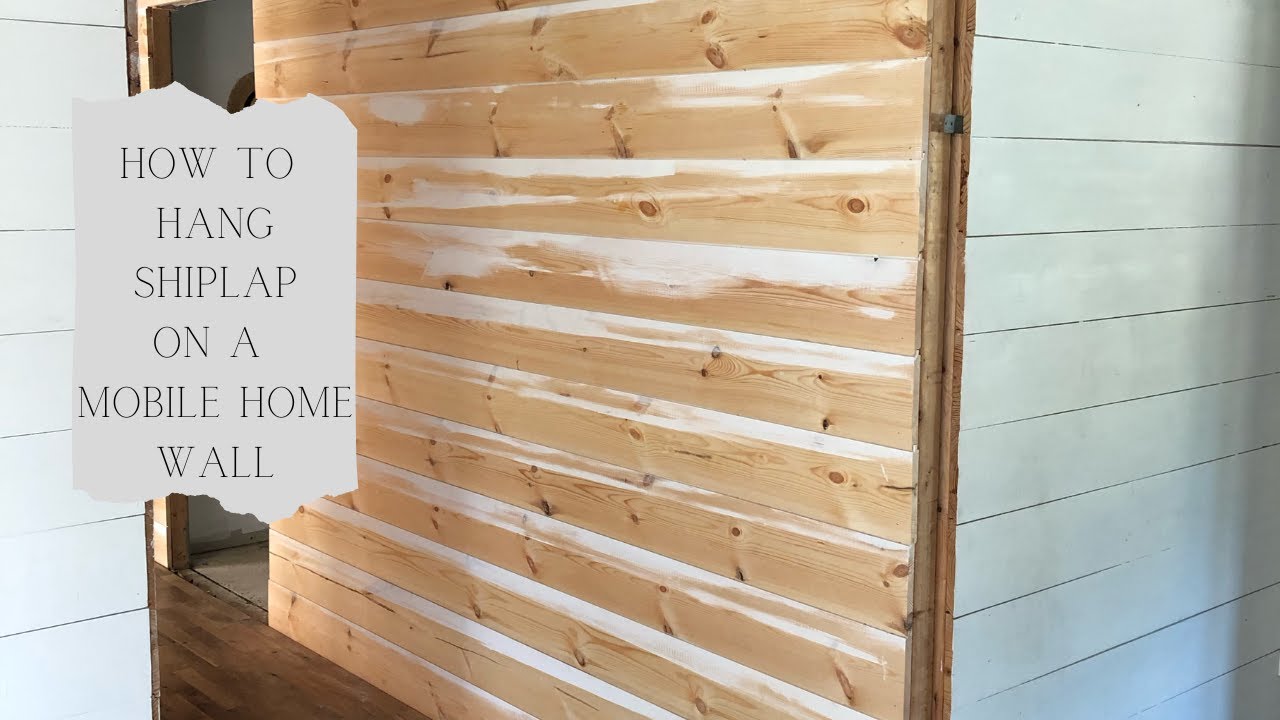 How to Hang Shiplap on Mobile Home Walls | Remodeling a Double Wide Interior