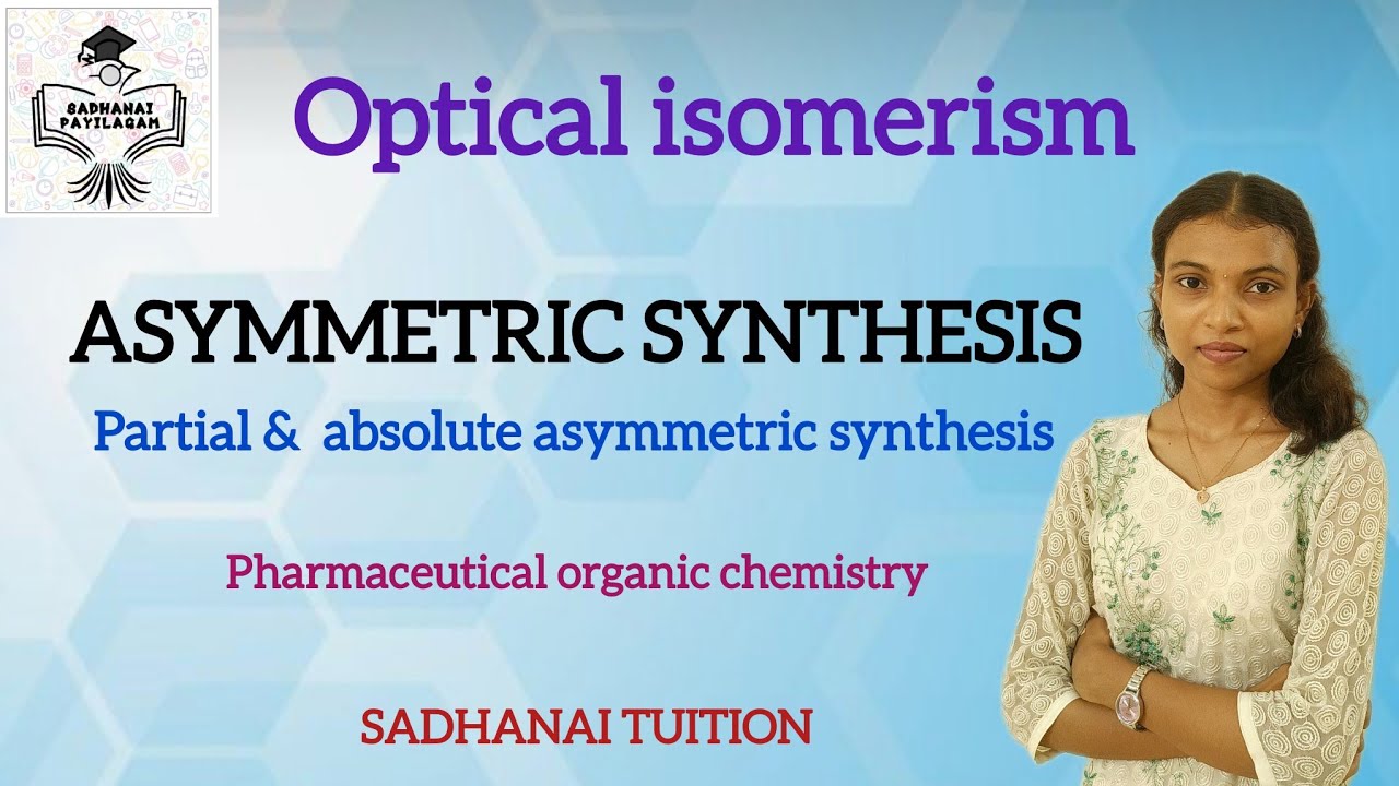 Asymmetric synthesis / partial & absolute asymmetric synthesis ( Tami explanation )