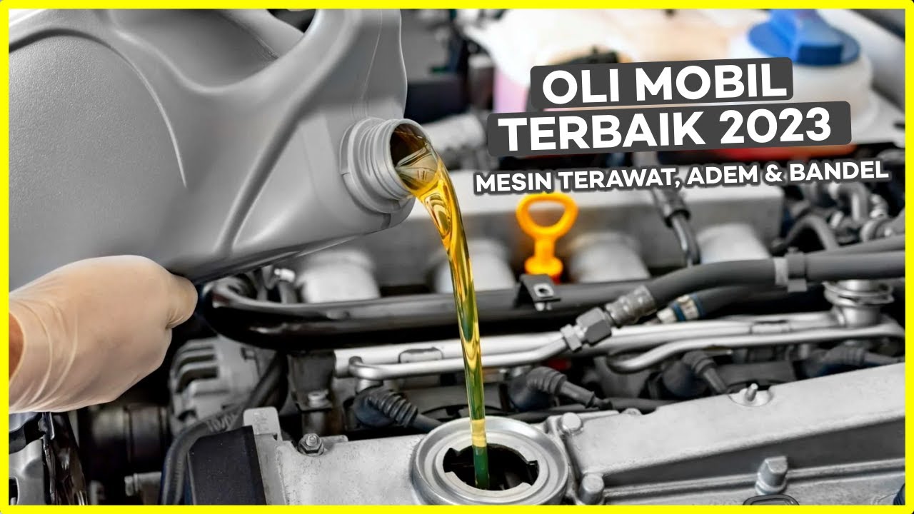 5 Rekomendasi OLI MOBIL TERBAIK 2023 | Mesin Mobil Terawat, Adem & Lebih Awet