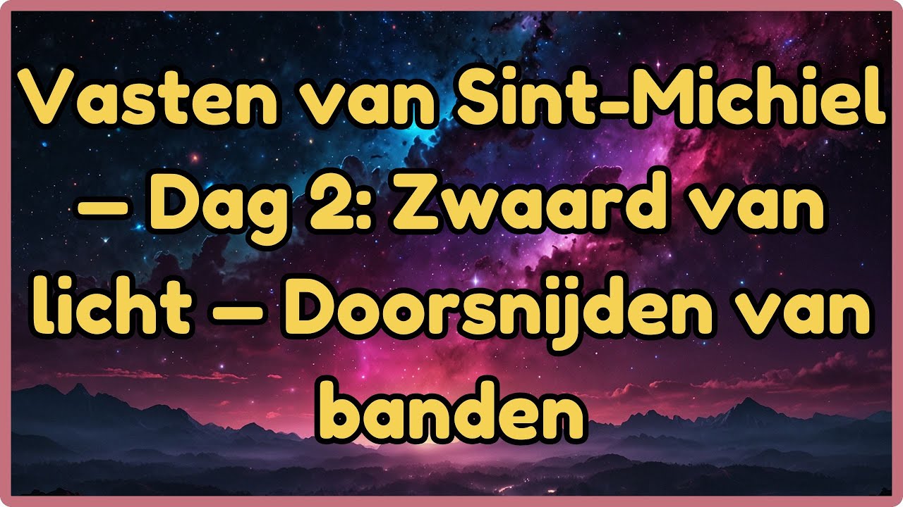 Vasten van Sint-Michiel — Dag 2: Zwaard van licht — Doorsnijden van banden