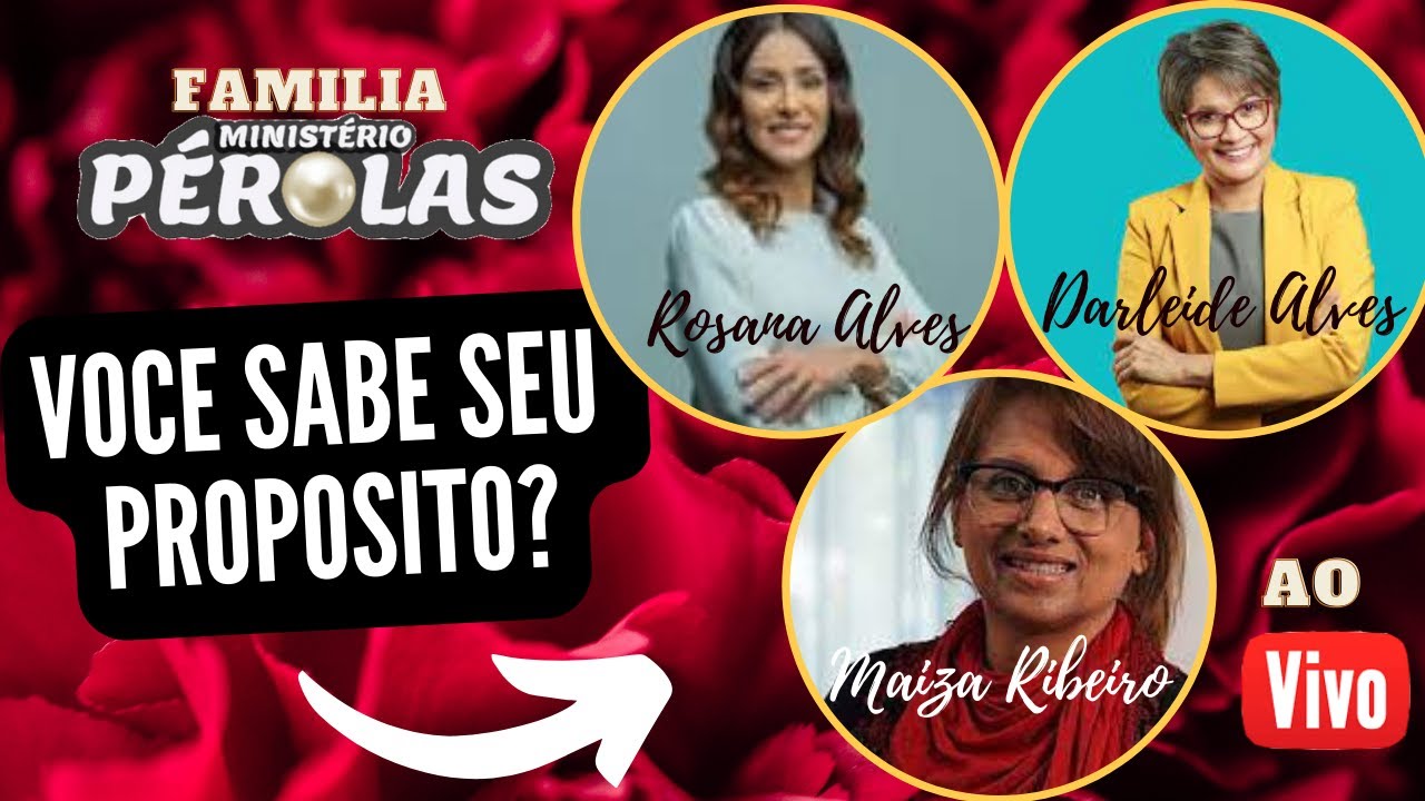 VOC&Ecirc; SABE SEU PROPOSITO? MULHERES QUE PREGAM: Dra Rosana Alves/Darleide Alves/ Maiza Ribeiro