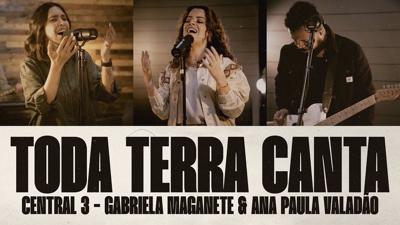 Toda Terra Canta (Clipe Oficial) | CENTRAL 3 - Gabriela Maganete, Ana Paula Valad&atilde;o