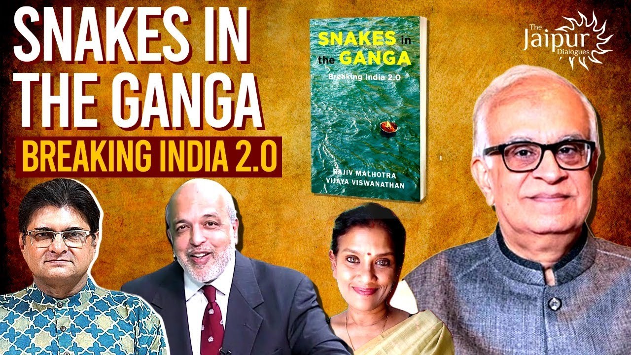 Snakes In The Ganga - Breaking India 2.0 | Rajiv Malhotra, Vijaya Viswanathan, Vibhuti Jha