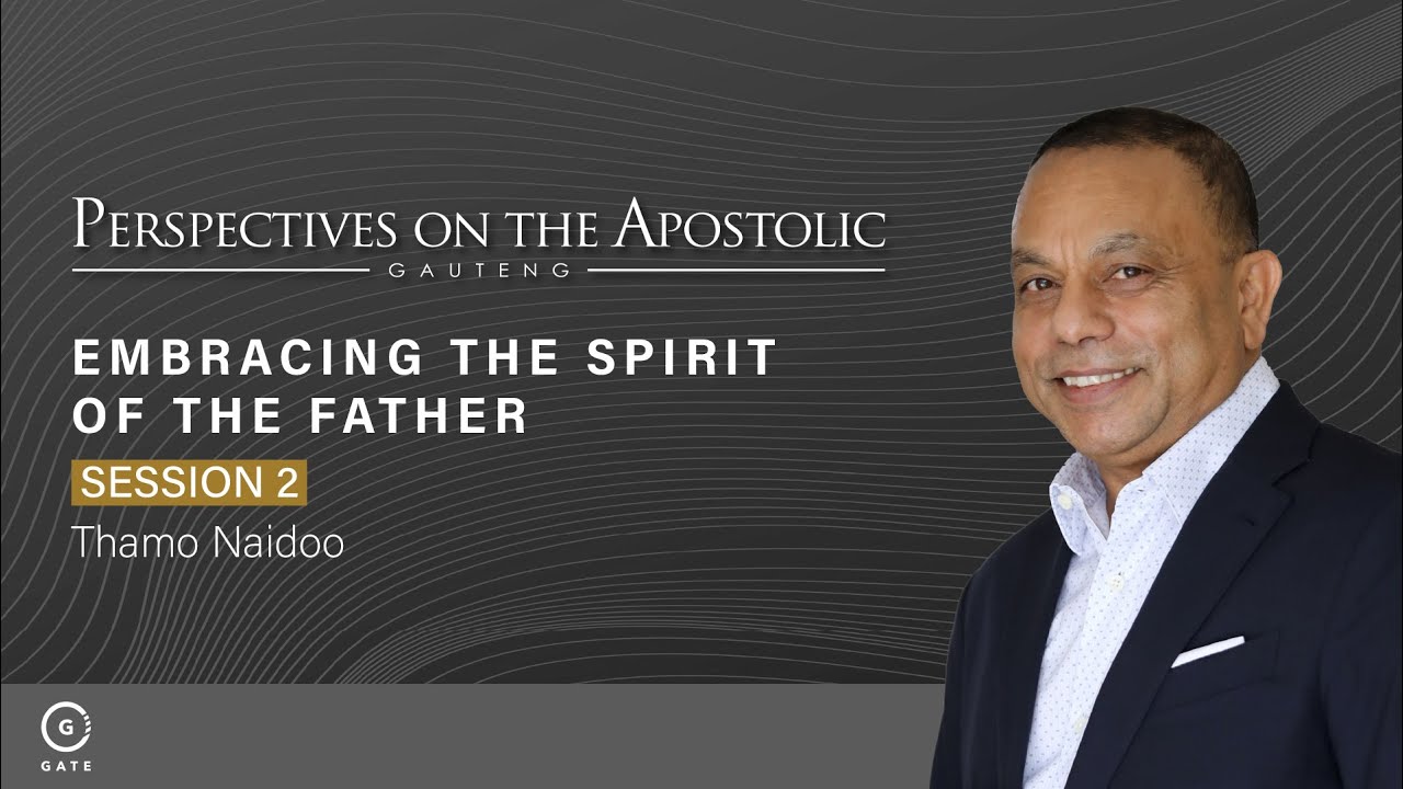 POA Gauteng - Embracing the Spirit of the Father - Session 2 - 2 July 2024