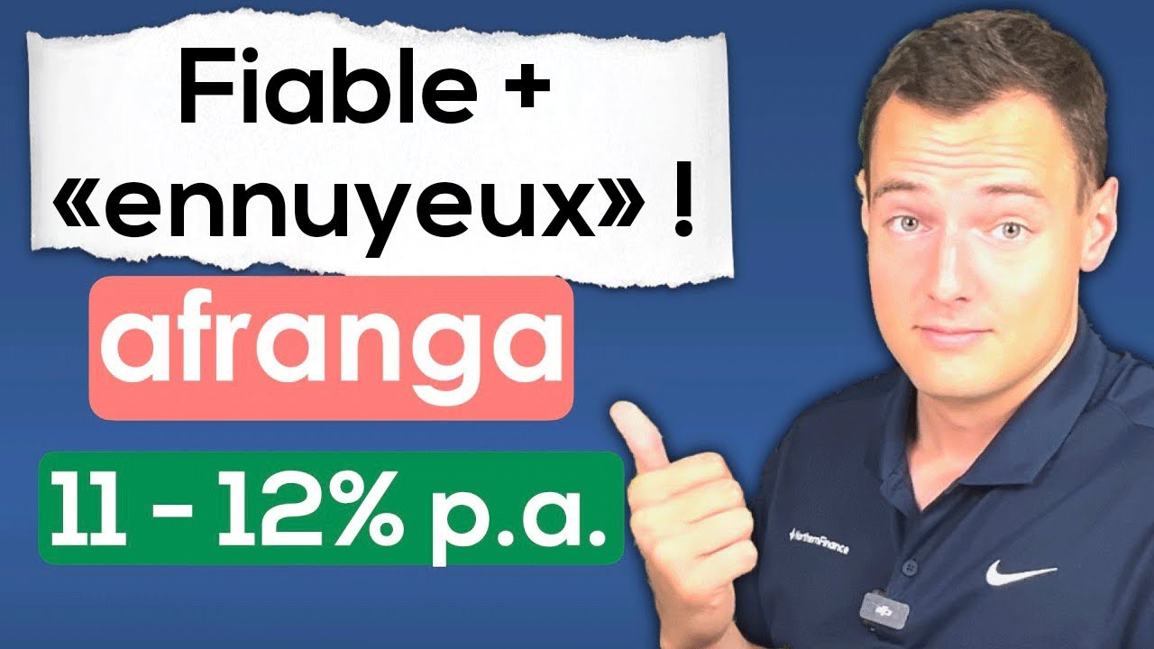 Afranga : vaut-il la peine d'investir d&egrave;s maintenant ? (11 &agrave; 12 % d'int&eacute;r&ecirc;ts)