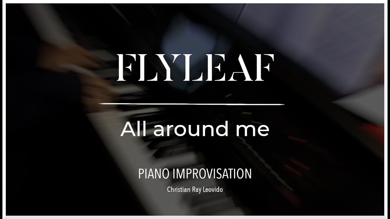 Flyleaf - "All around me"[[piano improvisation]]
