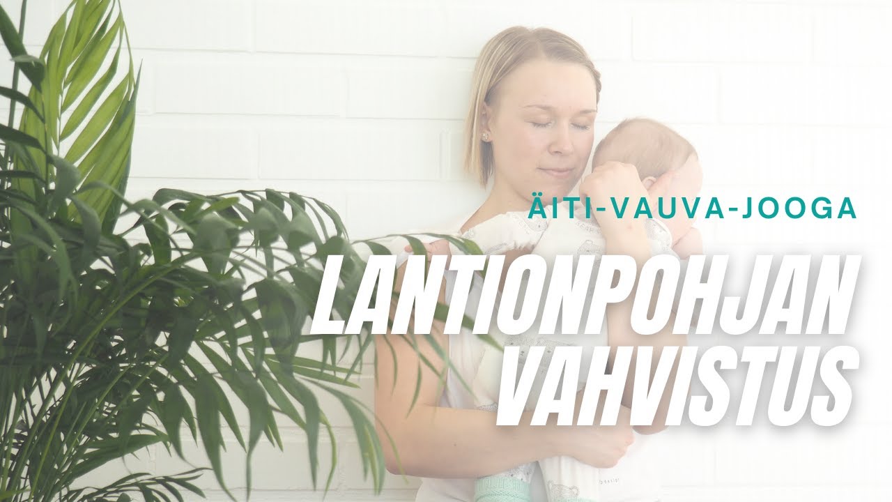 &Auml;iti-vauva-jooga: Lantionpohjan vahvistus | 3 min