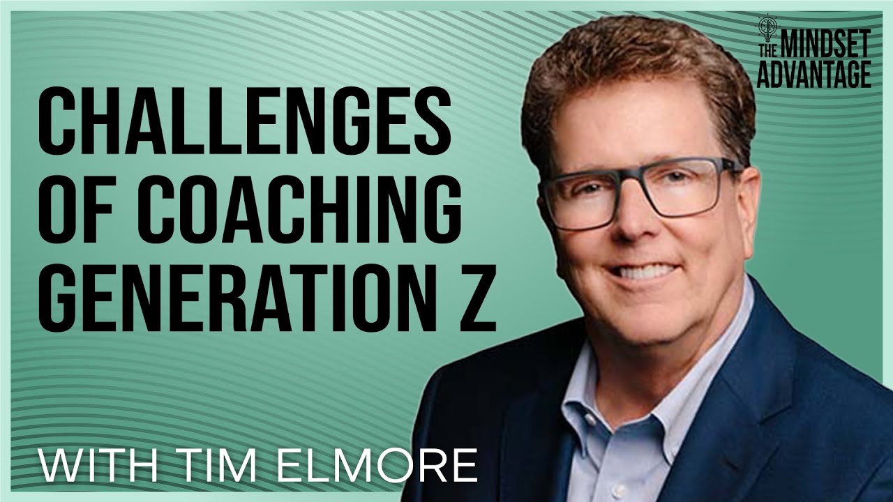 Тим Элмор — Проблемы коучинга поколения Z | Подкаст Mindset Advantage