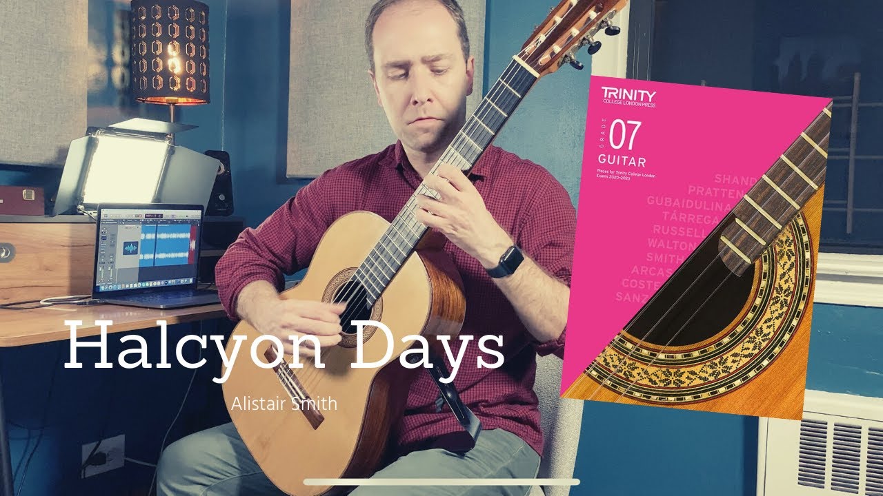 Halcyon Days (Alistair Smith) | Trinity College London Classical Guitar Grade 7