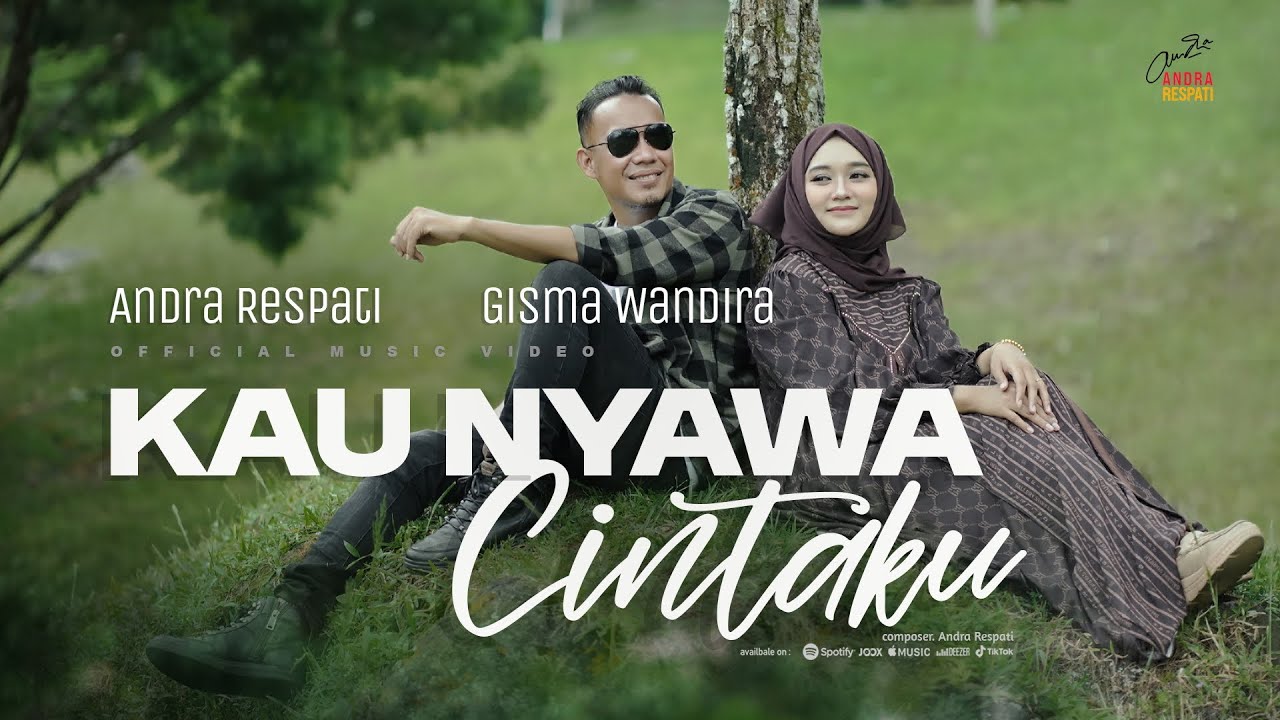 Kau Nyawa Cintaku - Andra Respati ft. Gisma Wandira (Official Music Video)