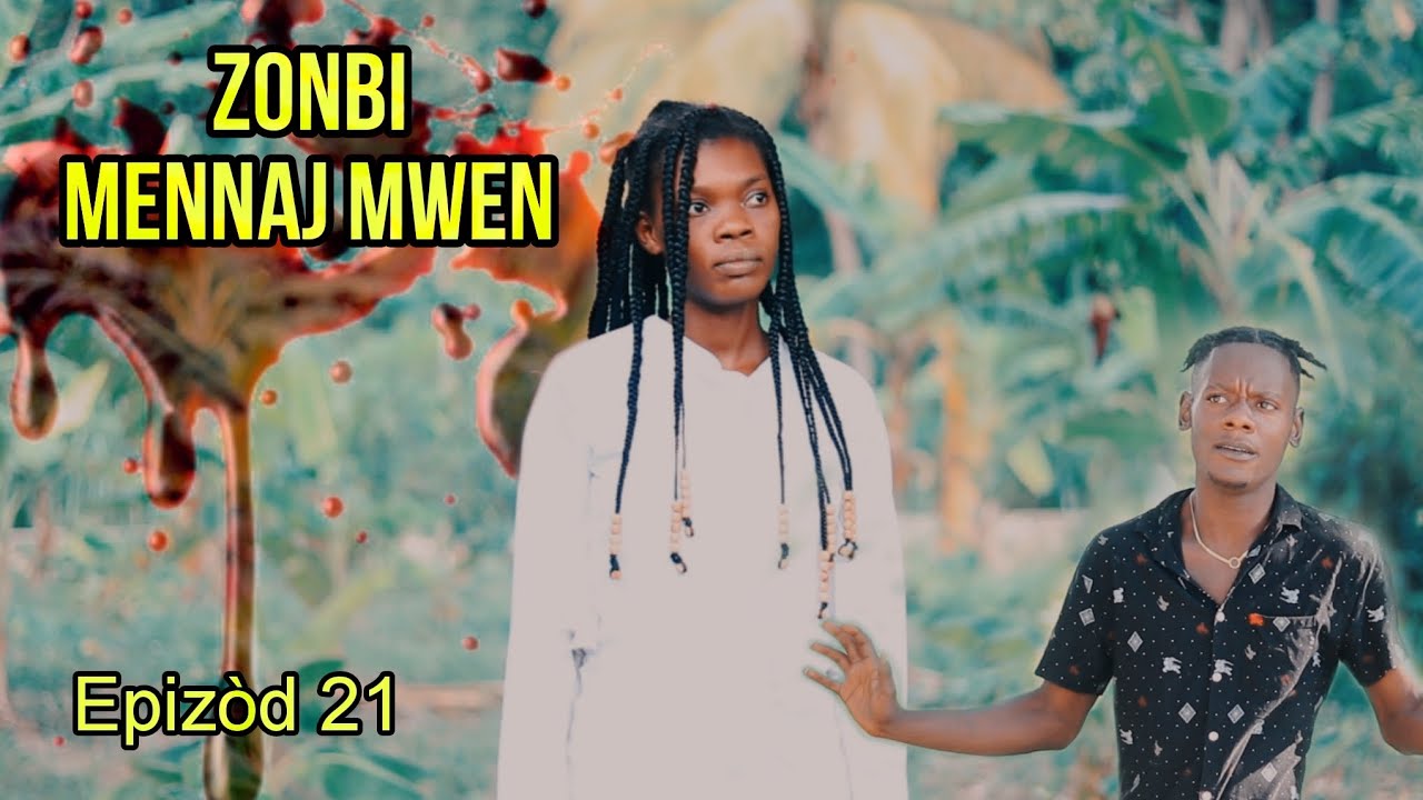 ZONBI MENNAJ MWEN Épisode 21 /Pikotman al joure zonbi Line sou kav la Brikè di Leo Judith kap manjel
