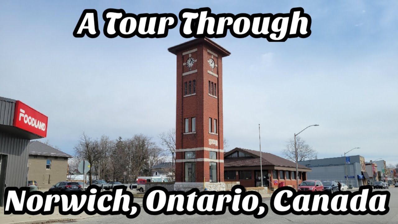 A Tour Through Norwich, Ontario, Canada 🇨🇦
