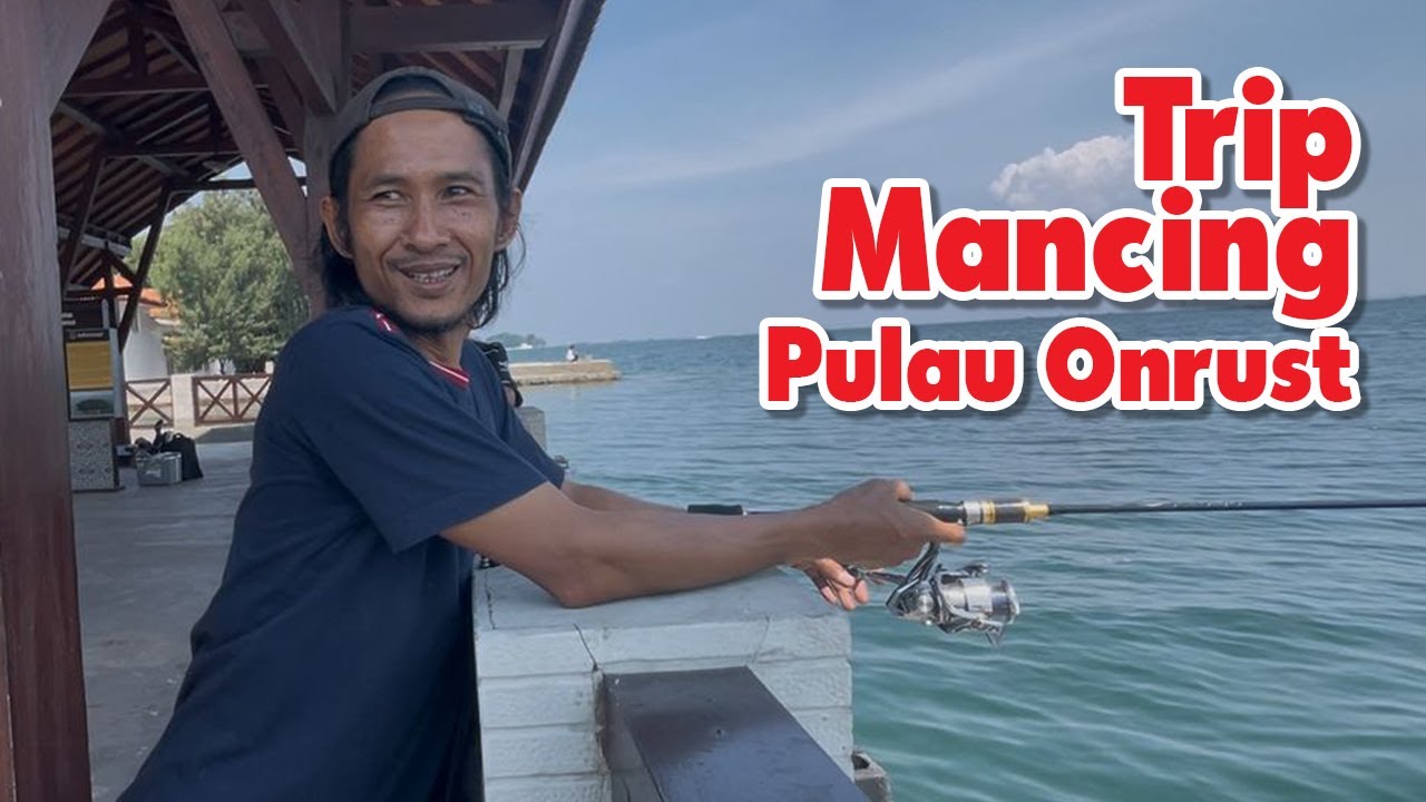 Trip Mancing Pulau Onrust