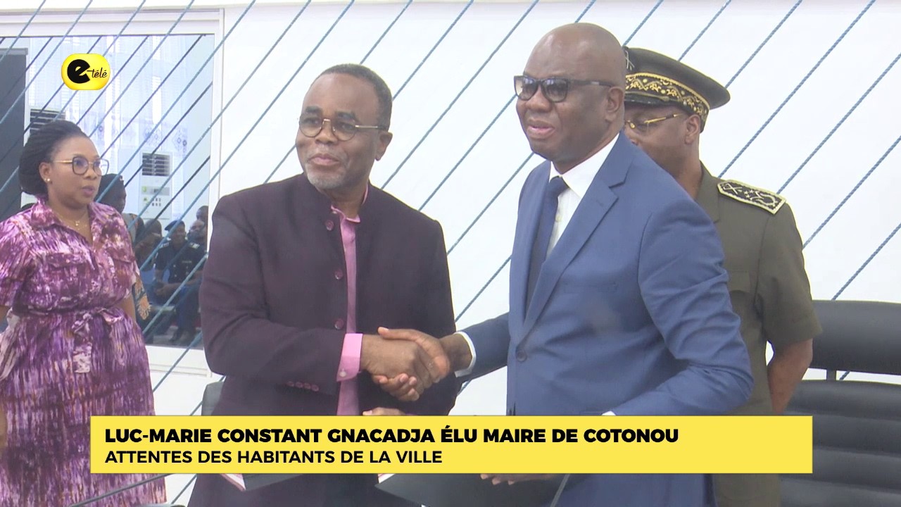Luc-Marie Constant GNACADJA élu Maire de Cotonou : Attentes des habitants de la ville