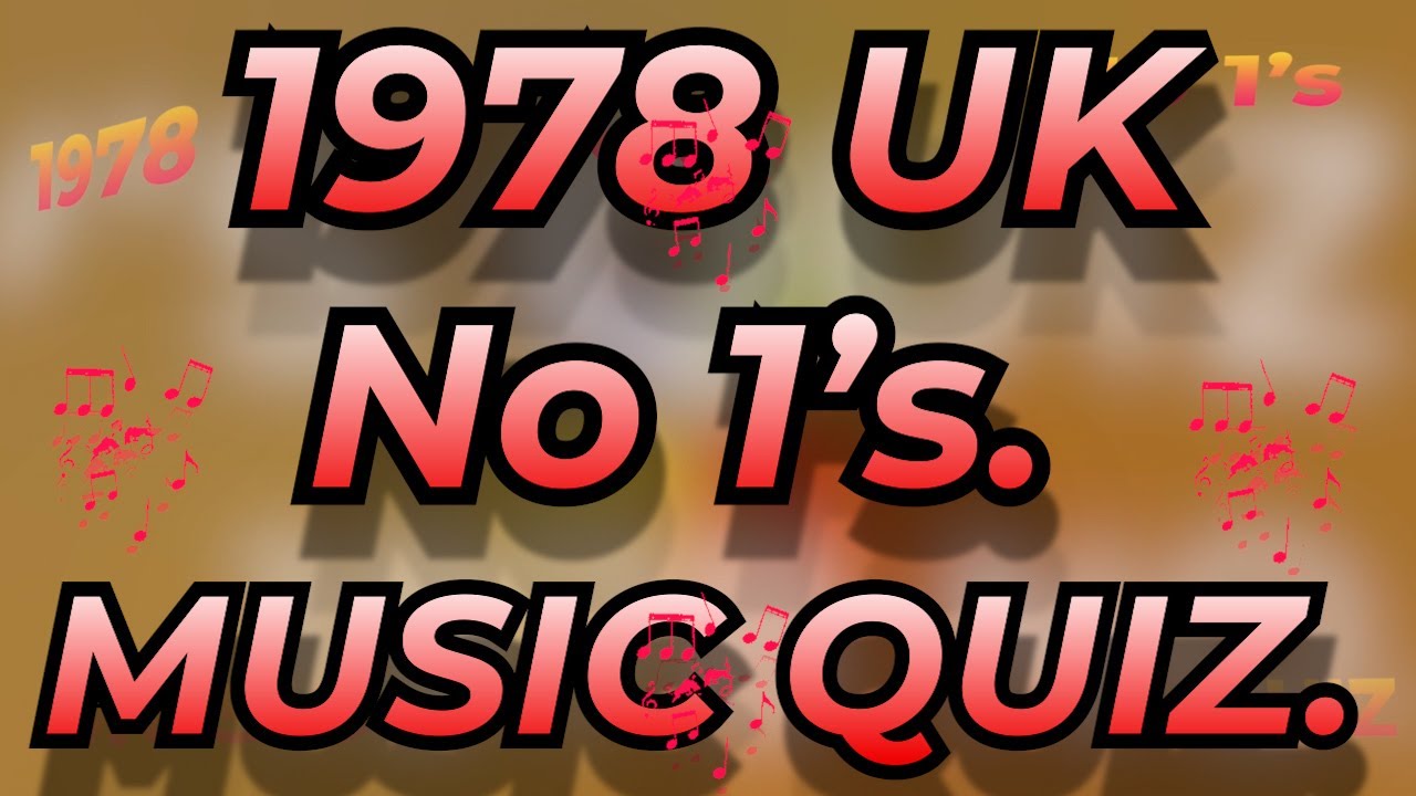 1978 UK No. 1s Music Quiz. No 1s from 1978. Name the song from the 10 second intro's.