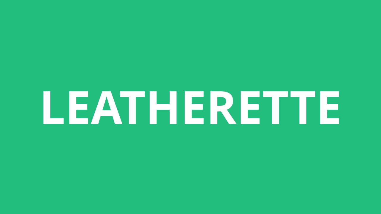How To Pronounce Leatherette - Pronunciation Academy