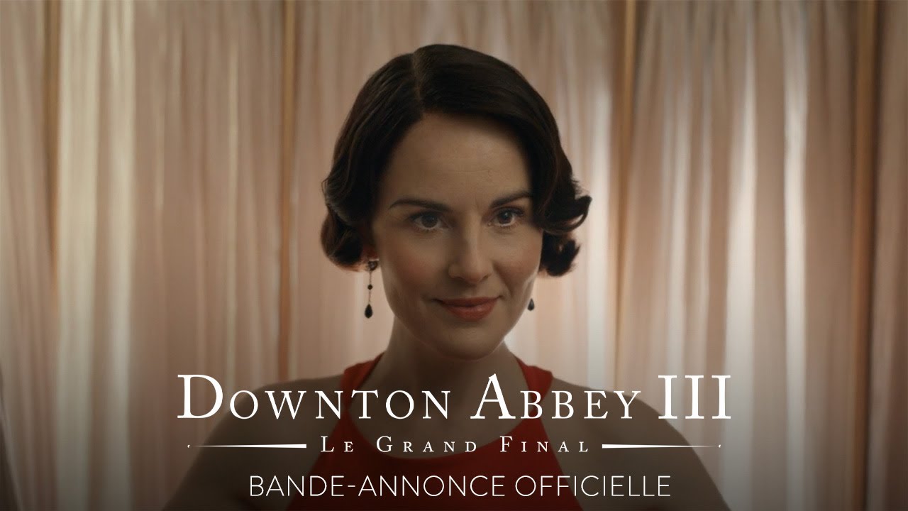 Downton Abbey III - Le Grand Final - Bande annonce Officielle VOST [Au cinéma le 10 septembre]