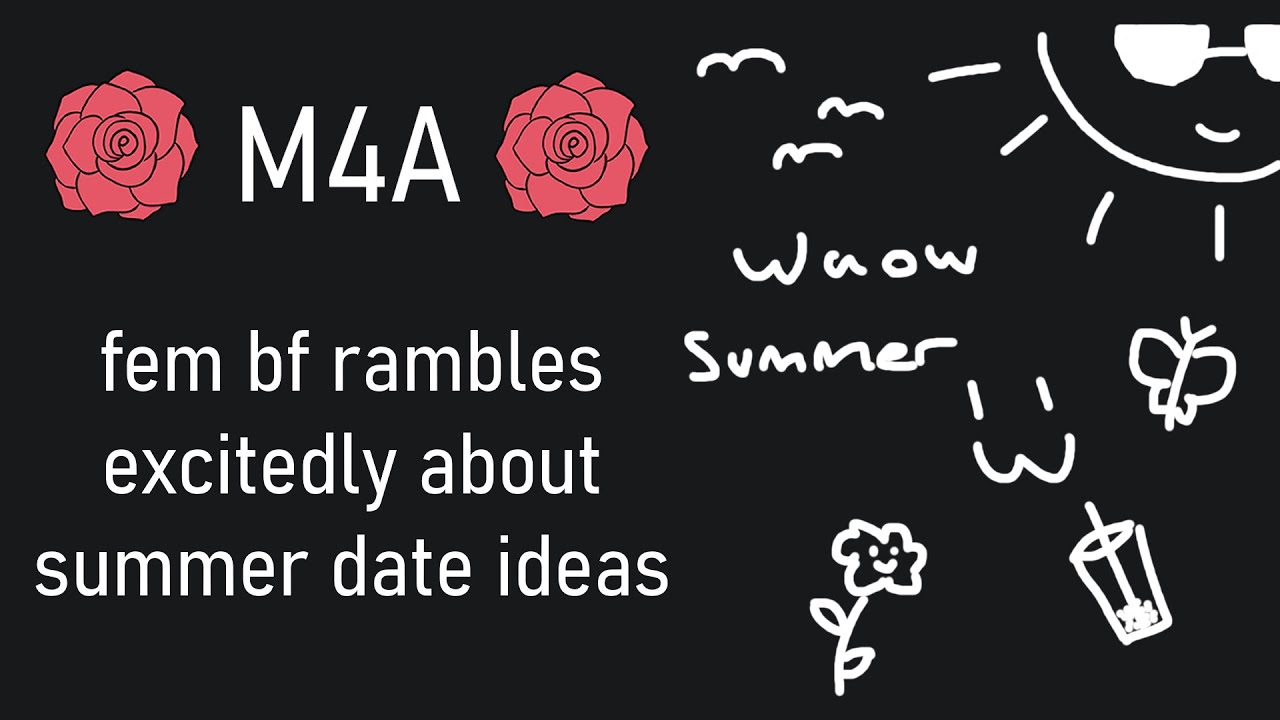 [m4a] fem bf rambles excitedly about summer date ideas